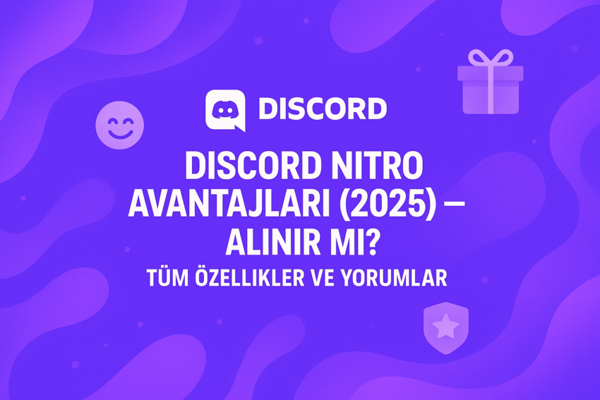 Discord Nitro Avantajları (2025) – Alınır mı? Tüm Özellikler ve Yorumlar
