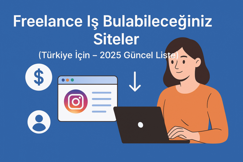Freelance İş Bulabileceğiniz Siteler (Türkiye İçin – 2025 Güncel Liste)