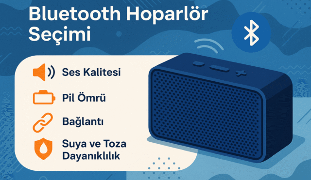 Bluetooth Hoparlör Seçimi ve Kriterleri 2025