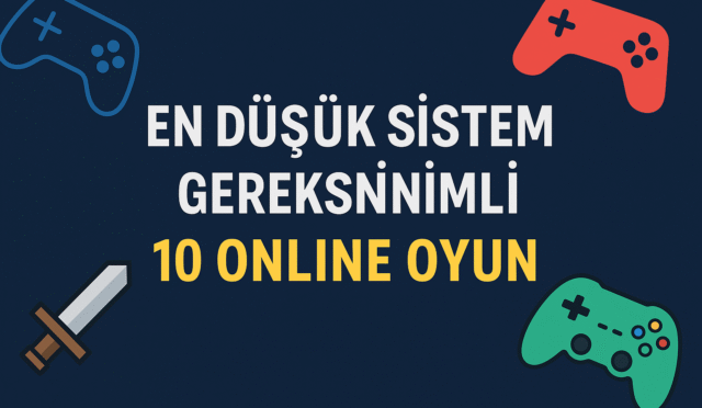 düşük sistemli oyunlar