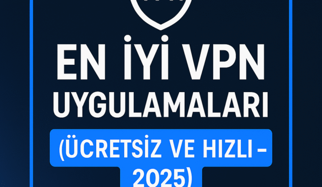 En İyi VPN Uygulamaları 2025 – Kapak Görseli