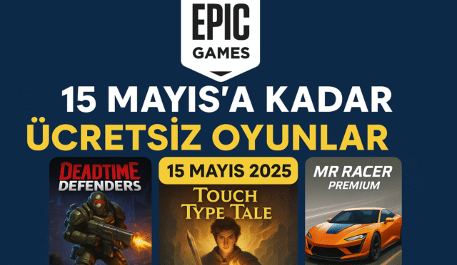Epic Games Ücretsiz Oyunlar – 15 Mayıs 2025 Kampanyası