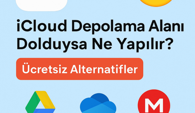 iCloud Depolama Sorunu ve Alternatifler