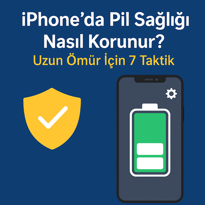 iPhone’da Pil Sağlığı Nasıl Korunur? Uzun Ömür İçin 7 Taktik